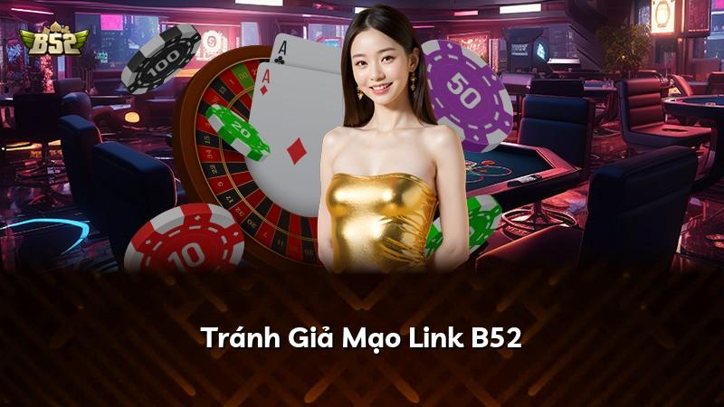 Tránh Giả Mạo Link B52