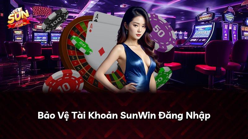 Bảo Vệ Tài Khoản SunWin Đăng Nhập