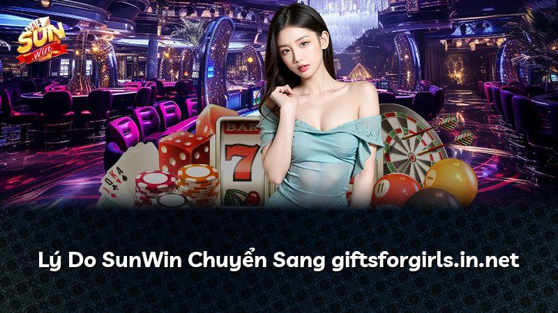 Lý Do SunWin Chuyển Sang giftsforgirls.in.net
