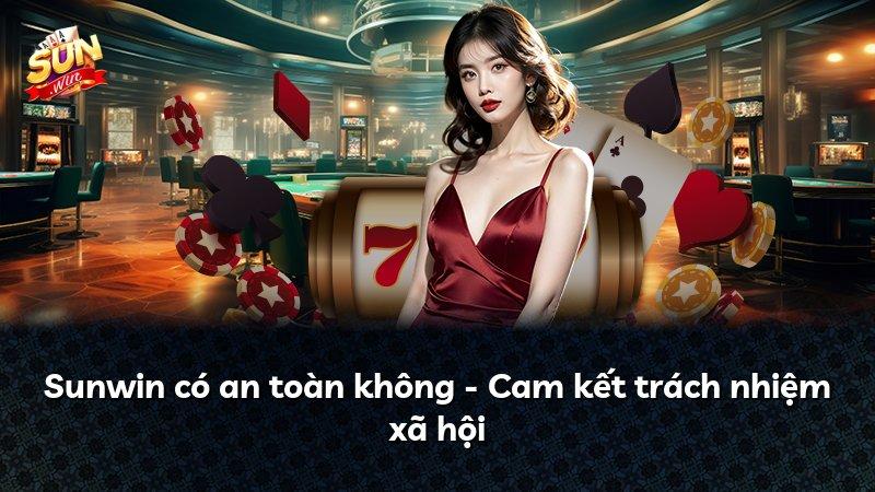 Sunwin có an toàn không - Cam kết trách nhiệm xã hội