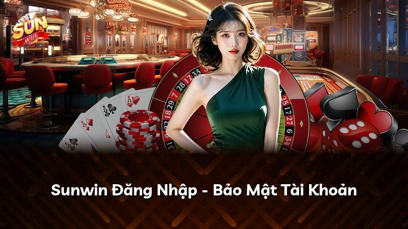 Sunwin Đăng Nhập - Bảo Mật Tài Khoản