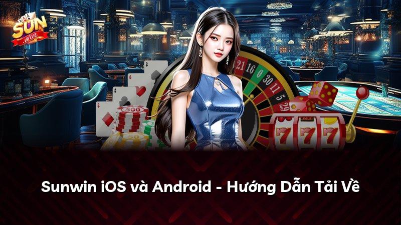 Sunwin iOS và Android - Hướng Dẫn Tải Về