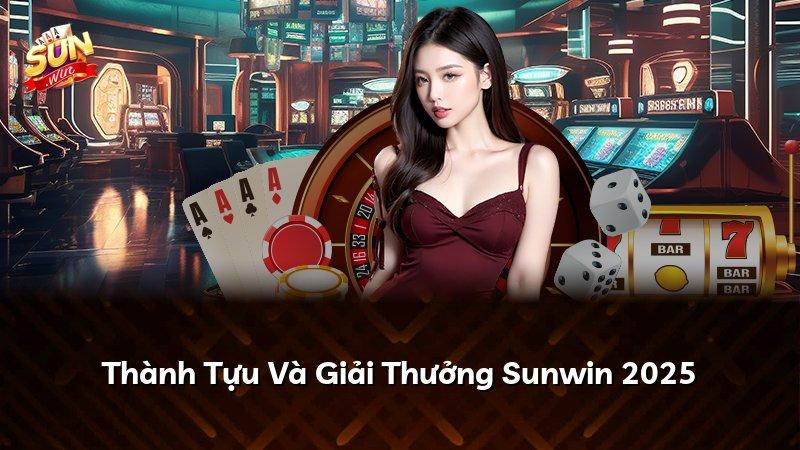 Thành Tựu Và Giải Thưởng Sunwin 2025